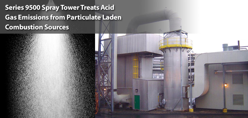Series 9500 Spray Tower treats acid gas emmissions from particulate laden combustion sources